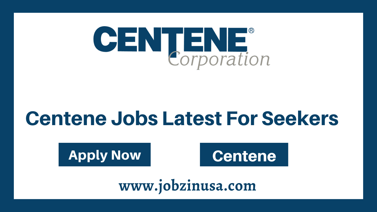 Centene Jobs Latest For Seekers